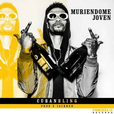 Cuban Bling Muriéndome Joven