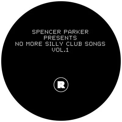 Spencer Parker Spencer Parker presentsNo More Silly Club Songs Vol.1