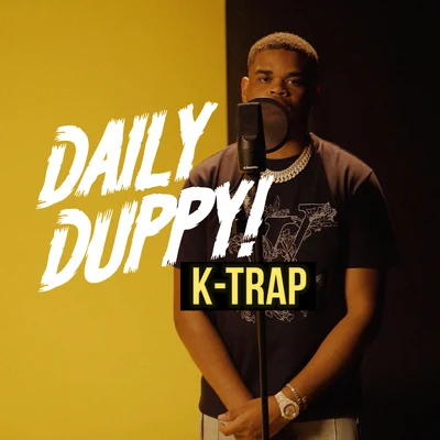 K-Trap Daily Duppy