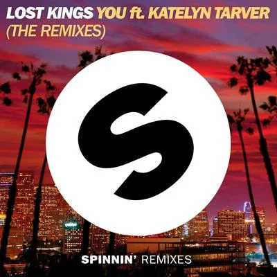 Lost Kings/Katelyn Tarver You (The Remixes)