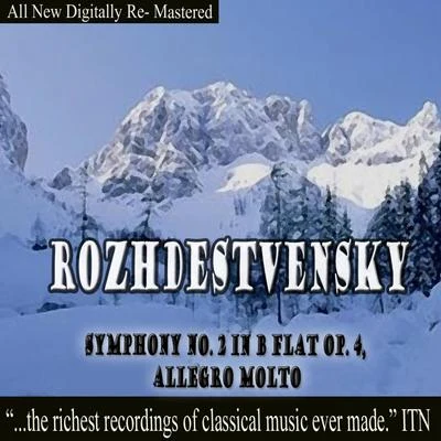 Moscow State Conservatory Student Symphony Orchestra/USSR Ministry of Culture Symphony Orchestra/Gennady Rozhdestvensky Rozhdestvensky Symphony No. 2 in B flat Op. 4, Allegro Molto