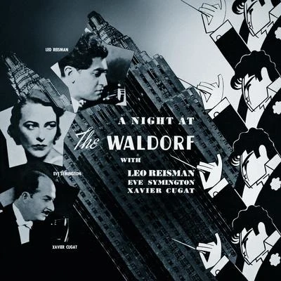 Leo Reisman and His Orchestra A Night at the Waldorf