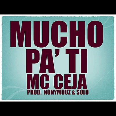 MC Ceja Mucho Pa' Ti