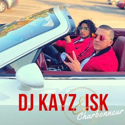 ISK/DJ Kayz Charbonneur