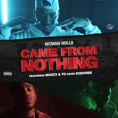 Hitman Holla Came From Nothing (feat. Mozzy & Yhung T.O.)