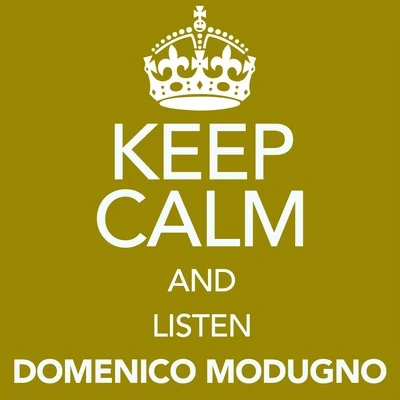 Domenico Modugno Keep Calm and Listen Domenico Modugno