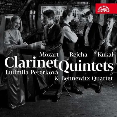 Pavel Klečka/Bennewitz Quartet/Ludmila Peterkova Mozart, Rejcha and Kukal: Clarinet Quintets