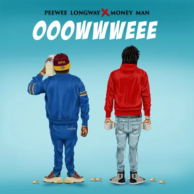 PeeWee Longway/Money Man OOOWWWEEE