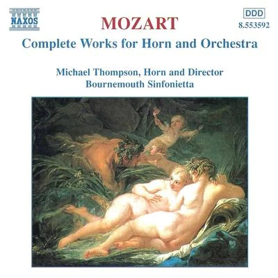 Michael Thompson MOZART: Works for Horn and Orchestra (Complete)