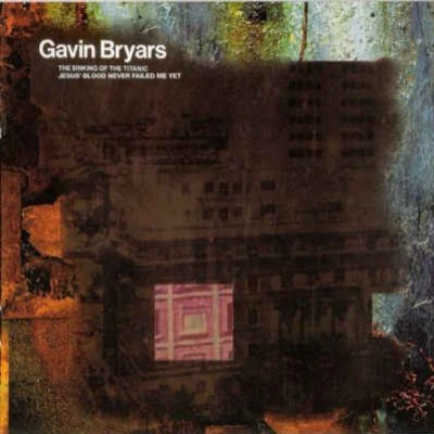 Gavin Bryars Sinking of the TitanicJesus Blood Never Failed Me Yet [Obscure]