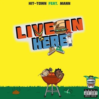 Hit-Town Live In Here 2019 (feat. Mann)