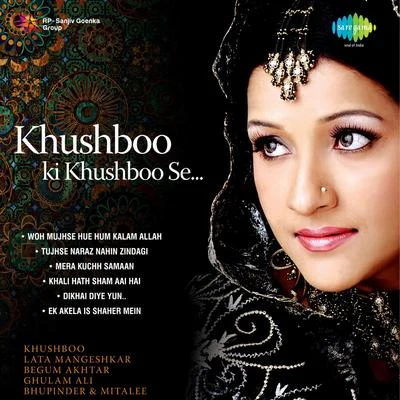 Khushboo Khanum/Begum Akhtar Khushboo Ki Khushboo Se