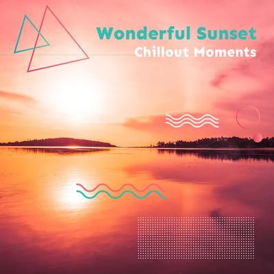 Bossa Chill Out/Afterhour Chillout/Todays Hits Wonderful Sunset Chillout Moments: 2019 Ekectronic Smooth Chill Out Music Collection for Total Summer Relaxation, Lying on the Beach, Sun Bathing, Dri