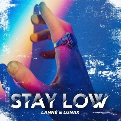 Lunax/LANNÉ Stay Low