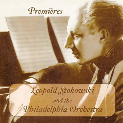 Léopold Stokowski Orchestral Music (Leopold Stokowski and the Philadelphia Orchestra - CD Premieres of their Rarest 78 rpm Recordings) (1927-1939)