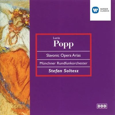 Lucia Popp/Stefan Soltesz/Münchner Rundfunkorchester Lucia Popp sings Slavonic Opera Arias