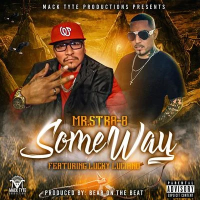 Mr.Str8-8 Some Way (feat. Lucky Luciano)