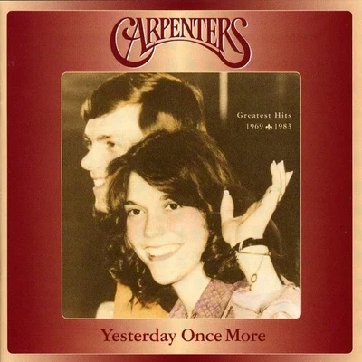 Carpenters Yesterday Once More: Greatest Hits 1969-1983