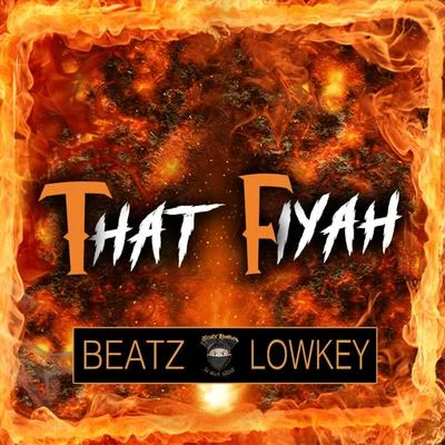 Beatz Lowkey That Fiyah