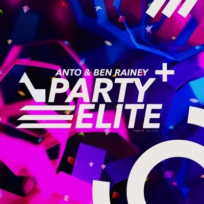 Anto/Ben Rainey Party Elite