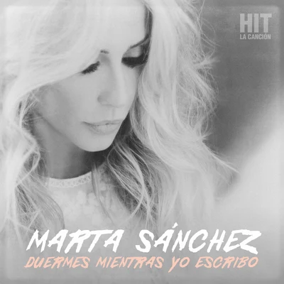 Marta Sánchez Duermes Mientras Yo Escribo (Hit. La Canción)