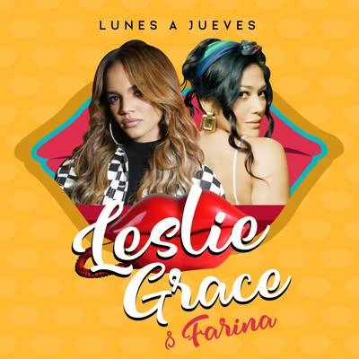 Farina/Leslie Grace Lunes a Jueves