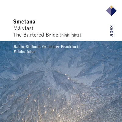 Eliahu Inbal/Radio-Sinfonie-Orchester Frankfurt Smetana : Má vlast & The Bartered Bride [Highlights]-Apex