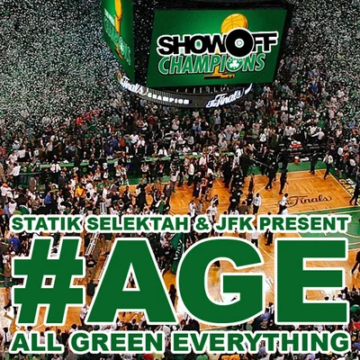 Statik Selektah AGE: All Green Everything