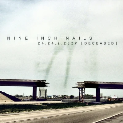 Nine Inch Nails 24​.​24​.​2​.​2527 [Deceased]