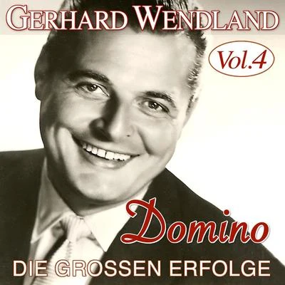 Gerhard Wendland Domino - Die großen Erfolge Vol. 4