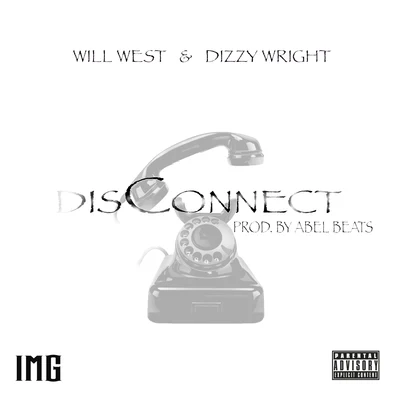 Dizzy Wright/Will West DisConnect