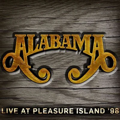 Alabama Live at Pleasure Island 98