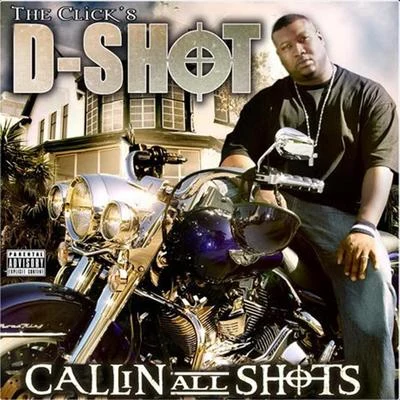 D-Shot Callin All Shots