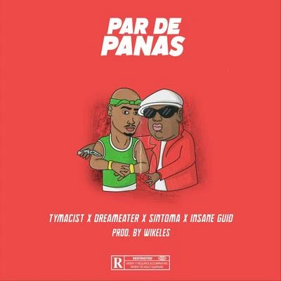 Insane Guid/Tymacist/Sintoma/Dreameater Par de Panas (feat. Insane Guid, Dreameater & Sintoma)