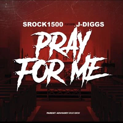 Srock1500 Pray For Me (feat. J-Diggs)