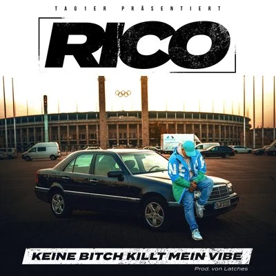 Rico Keine Bitch killt mein Vibe