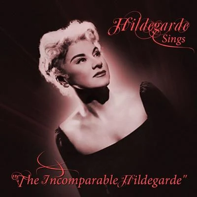 Hildegarde Hildegarde Sings The Incomparable Hildegarde