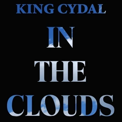 King Cydal In The Clouds - Single