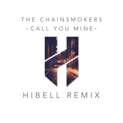 Hibell Call You Mine (Hibell Remix)