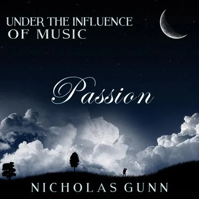 Nicholas Gunn Passion, Under the Influence of Music