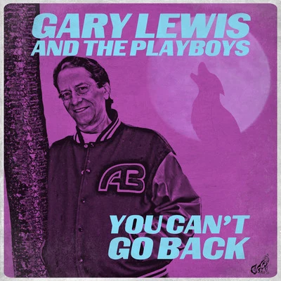 Gary Lewis & The Playboys You Cant Go Back