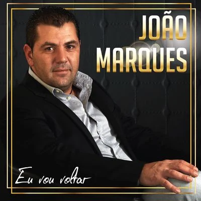 João Marques Eu Vou Voltar