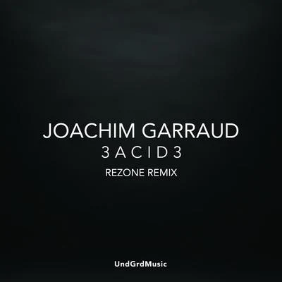 Joachim Garraud 3Acid3 (Rezone Remix)