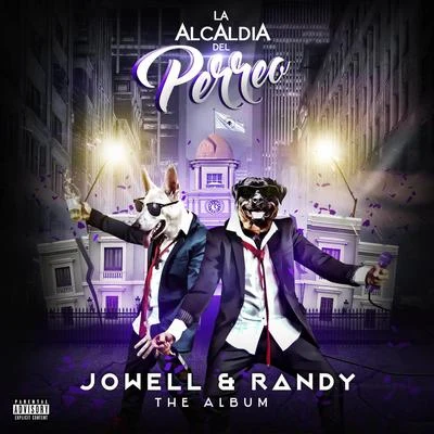 Jowell &amp; Randy La Alcaldia Del Perreo