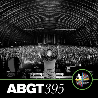 Anjunabeats/Above & Beyond/Above & Beyond Group Therapy Group Therapy 395