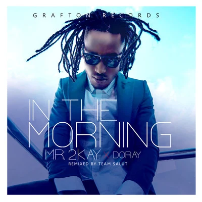 Mr. 2kay/Doray In The Morning (Remix)