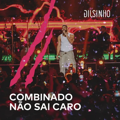 Dilsinho Combinado Não Sai Caro (Ao Vivo)