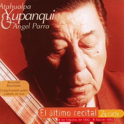 Angel Parra/Atahualpa Yupanqui El último recital Zürich 1992 (Grabato en vivo)