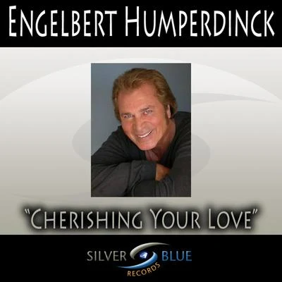 Engelbert Humperdinck Cherishing Your Love