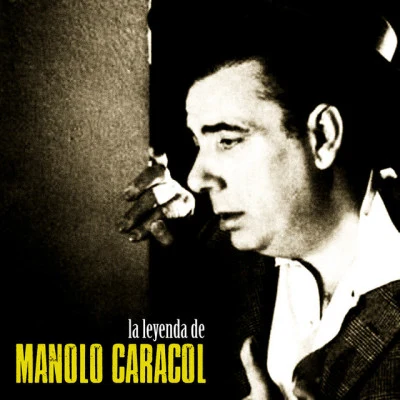 Manolo Caracol La Leyenda de Manolo Caracol (Remastered)